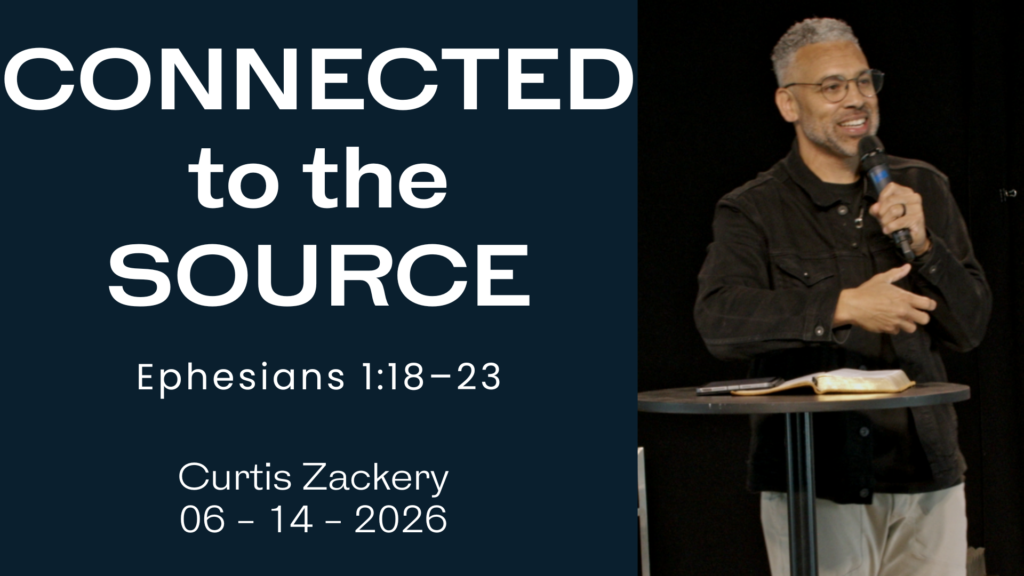 Connected to the Source: Ephesians 1:18-23